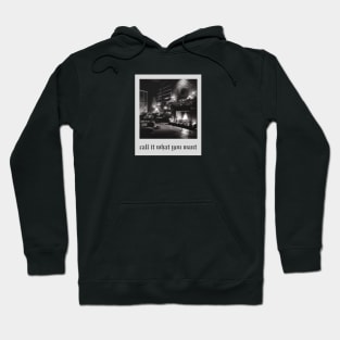 call it what you want aesthetic Hoodie
